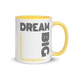 Dream Big Graphic Text Style Mug With Color Inside (Color: yellow)