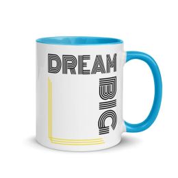 Dream Big Graphic Text Style Mug With Color Inside (Color: Blue)